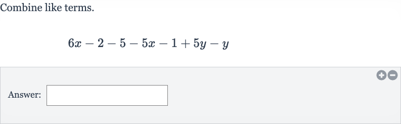 Combine like terms.

6x-2-5-5x-1+5y-y
Answer: