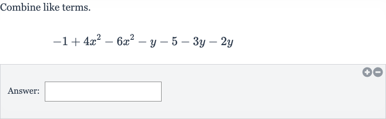 Combine like terms.

-1+4x^(2)-6x^(2)-y-5-3y-2y
Answer: