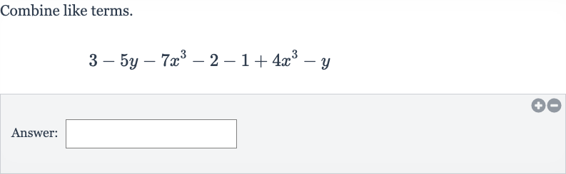 Combine like terms.

3-5y-7x^(3)-2-1+4x^(3)-y
Answer: