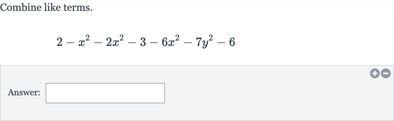 Combine like terms.

2-x^(2)-2x^(2)-3-6x^(2)-7y^(2)-6
Answer: