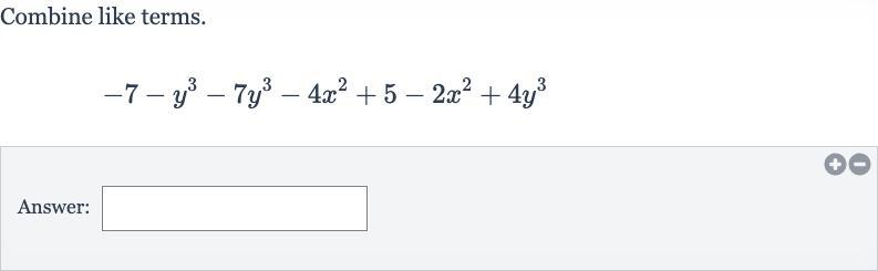 Combine like terms.

-7-y^(3)-7y^(3)-4x^(2)+5-2x^(2)+4y^(3)
Answer: