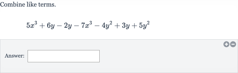 Combine like terms.

5x^(3)+6y-2y-7x^(3)-4y^(2)+3y+5y^(2)
Answer: