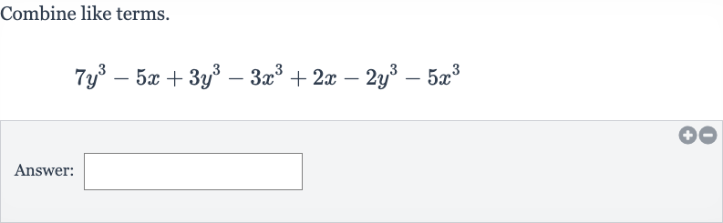 Combine like terms.

7y^(3)-5x+3y^(3)-3x^(3)+2x-2y^(3)-5x^(3)
Answer: