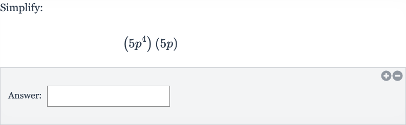 Simplify:

(5p^(4))(5p)
Answer:
