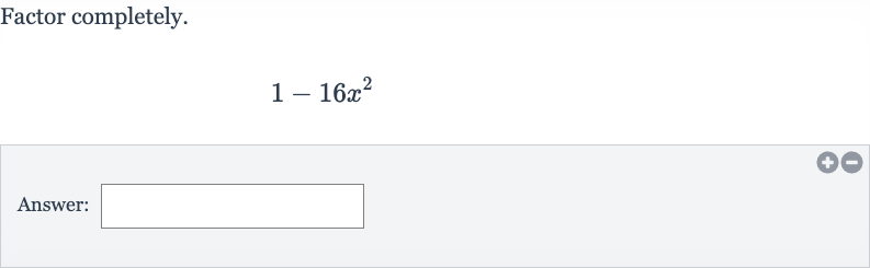 Factor completely.

1-16x^(2)
Answer: