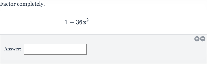 Factor completely.

1-36x^(2)
Answer: