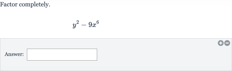 Factor completely.

y^(2)-9x^(6)
Answer:
