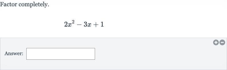 Factor completely.

2x^(2)-3x+1
Answer: