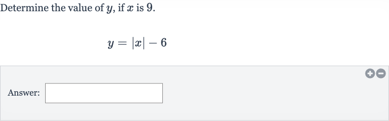 Determine the value of 
y, if 
x is 9.

y=|x|-6
Answer: