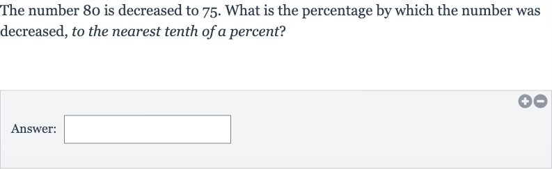 The number 80 is decreased to 75 . What is the percentage by which the number was decreased, to the nearest tenth of a percent?
Answer: