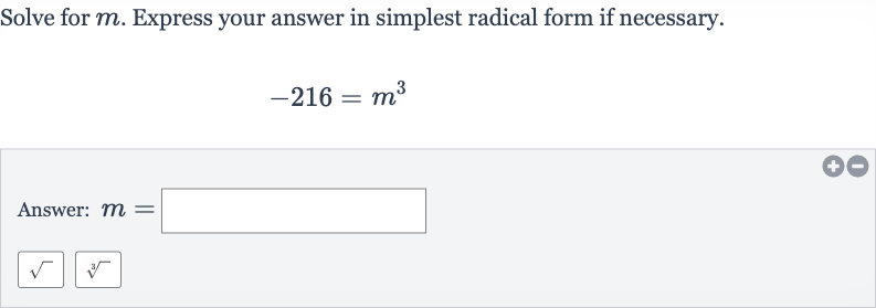 Solve for 
m. Express your answer in simplest radical form if necessary.

-216=m^(3)
Answer: 
m=

