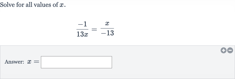 Solve for all values of 
x.

(-1)/(13 x)=(x)/(-13)
Answer: 
x=