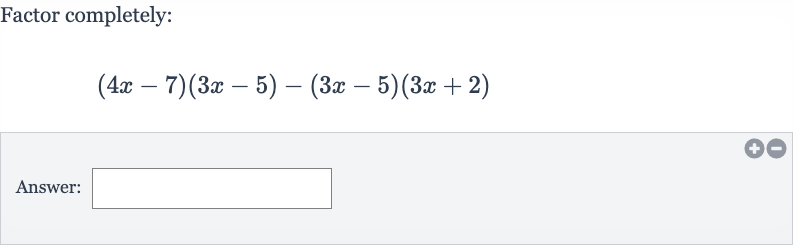 Factor completely:

(4x-7)(3x-5)-(3x-5)(3x+2)
Answer: