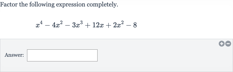 Factor the following expression completely.

x^(4)-4x^(2)-3x^(3)+12 x+2x^(2)-8
Answer: