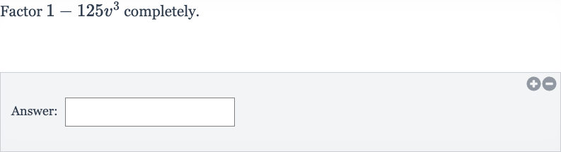 Factor 
1-125v^(3) completely.
Answer: