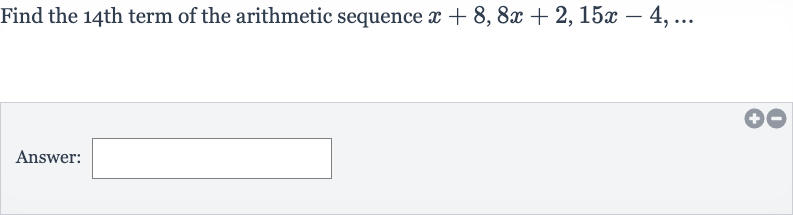 Find the 14 th term of the arithmetic sequence 
x+8,8x+2,15 x-4,dots
Answer: