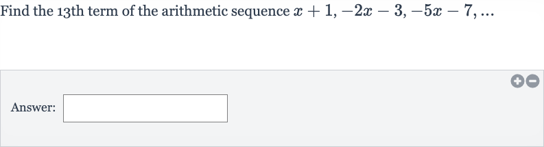 Find the 
13^("th ") term of the arithmetic sequence 
x+1,-2x-3,-5x-7,dots
Answer: