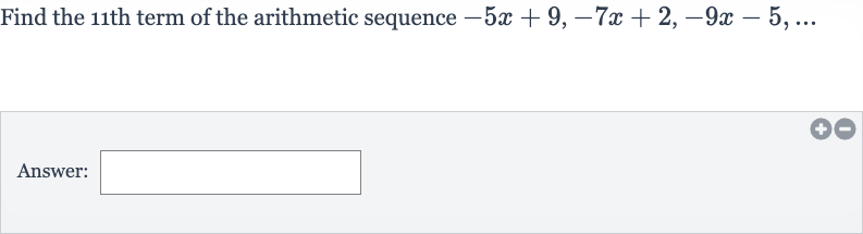 Find the 11th term of the arithmetic sequence 
-5x+9,-7x+2,-9x-5,dots
Answer: