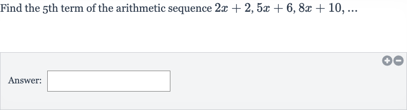Find the 
5^("th ") term of the arithmetic sequence 
2x+2,5x+6,8x+10,dots
Answer: