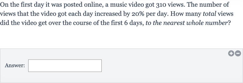 On the first day it was posted online, a music video got 310 views. The number of views that the video got each day increased by 
20% per day. How many total views did the video get over the course of the first 6 days, to the nearest whole number?
Answer: