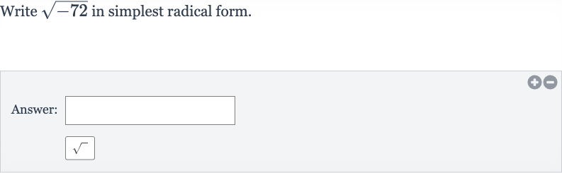 Write 
sqrt(-72) in simplest radical form.
Answer:

