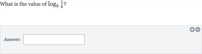 What is the value of 
log_(8)((1)/(8)) ?
Answer: