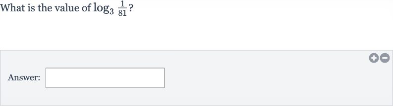 What is the value of 
log_(3)((1)/(81)) ?
Answer: