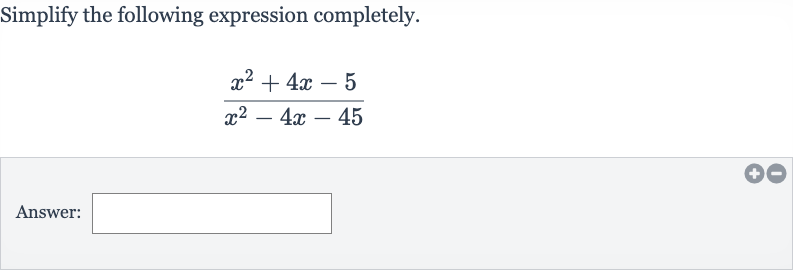 Simplify the following expression completely.

(x^(2)+4x-5)/(x^(2)-4x-45)
Answer: