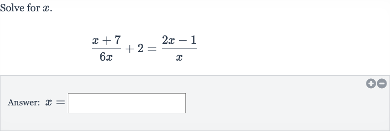 Solve for 
x.

(x+7)/(6x)+2=(2x-1)/(x)
Answer: 
x=