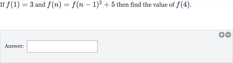 If 
f(1)=3 and 
f(n)=f(n-1)^(2)+5 then find the value of 
f(4).
Answer: