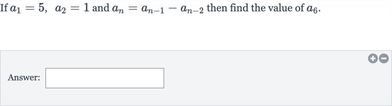 If 
a_(1)=5,a_(2)=1 and 
a_(n)=a_(n-1)-a_(n-2) then find the value of 
a_(6).
Answer:
