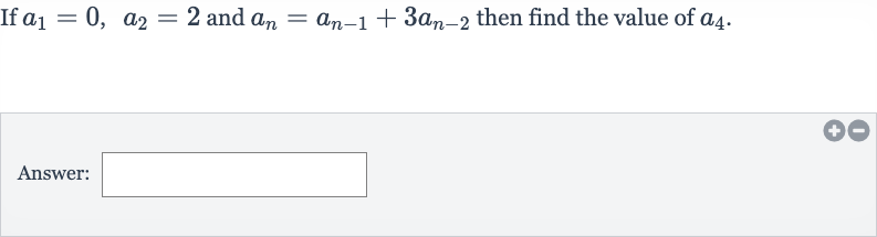 If 
a_(1)=0,a_(2)=2 and 
a_(n)=a_(n-1)+3a_(n-2) then find the value of 
a_(4).
Answer:
