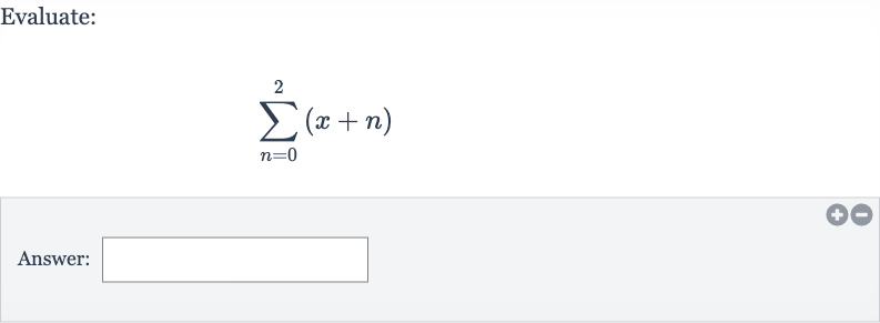 Evaluate:

sum_(n=0)^(2)(x+n)
Answer: