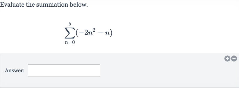 Evaluate the summation below.

sum_(n=0)^(5)(-2n^(2)-n)
Answer:
