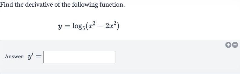 Find the derivative of the following function.

y=log_(5)(x^(3)-2x^(2))
Answer: 
y^(')=