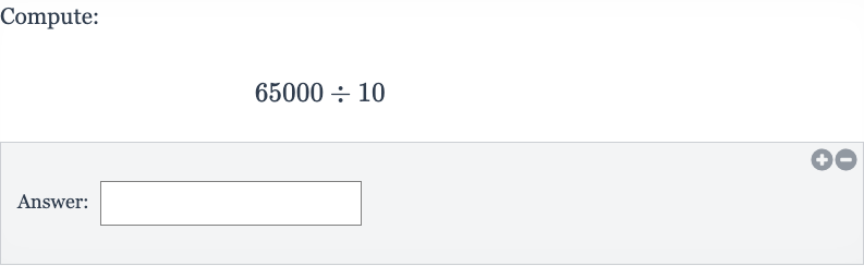 Compute:

65000÷10
Answer: