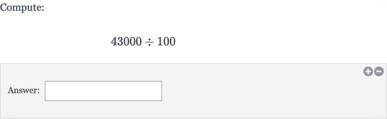 Compute:

43000÷100
Answer: