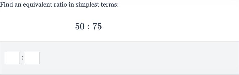 Find an equivalent ratio in simplest terms:

50:75
: