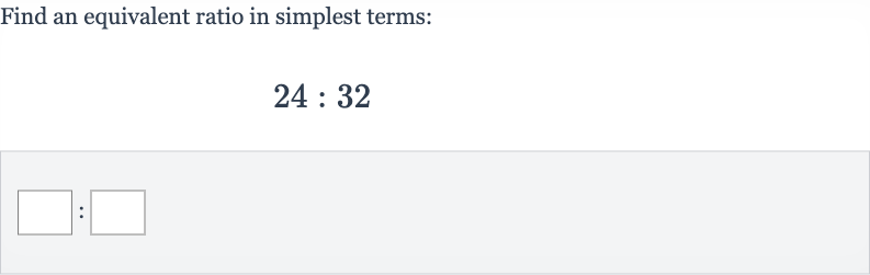 Find an equivalent ratio in simplest terms:

24:32
: