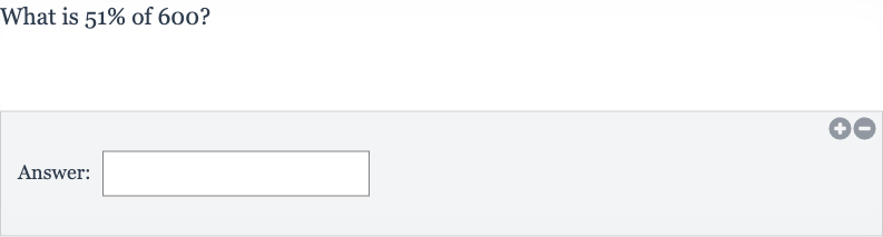 What is 
51% of 
600?
Answer: