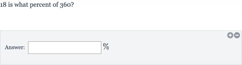 18 is what percent of 360 ?
Answer: 
%