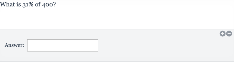 What is 
31% of 400 ?
Answer: