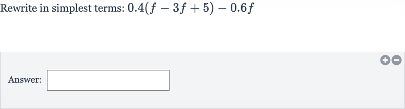 Rewrite in simplest terms: 
0.4(f-3f+5)-0.6 f
Answer: