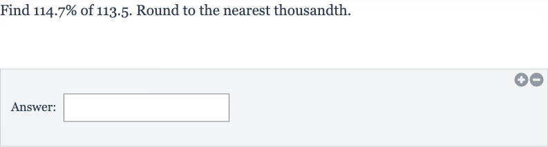 Find 
114.7% of 113.5 . Round to the nearest thousandth.
Answer: