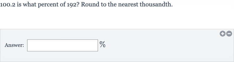 100.2 is what percent of 192 ? Round to the nearest thousandth.
Answer: 
%