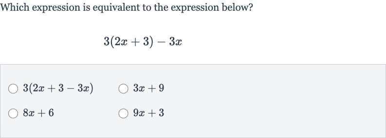 Which expression is equivalent to the expression below?

3(2x+3)-3x

3(2x+3-3x)

3x+9

8x+6

9x+3