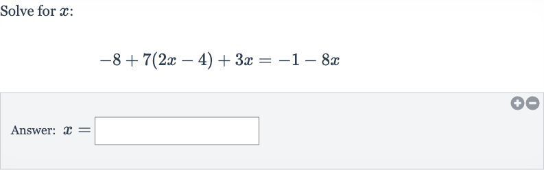 Solve for 
x :

-8+7(2x-4)+3x=-1-8x
Answer: 
x=