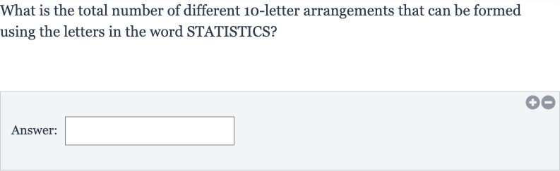 What is the total number of different 10-letter arrangements that can be formed using the letters in the word STATISTICS?
Answer: