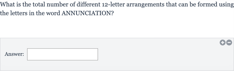What is the total number of different 12-letter arrangements that can be formed using the letters in the word ANNUNCIATION?
Answer: