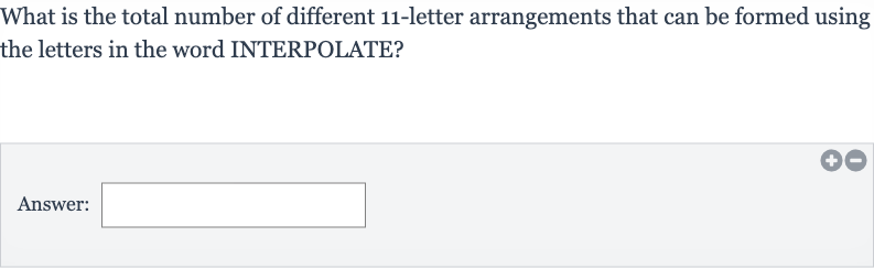 What is the total number of different 11-letter arrangements that can be formed using the letters in the word INTERPOLATE?
Answer: